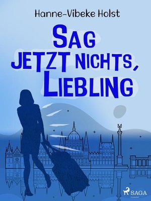 cover image of Sag jetzt nichts, Liebling